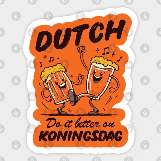Dutch Do It Better On Koningsdag! Sticker by Depot33